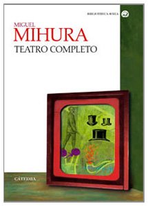 Teatro completo (Bibliotheca AVREA) Mihura, Miguel