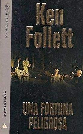 Una fortuna peligrosa FOLLET, K.