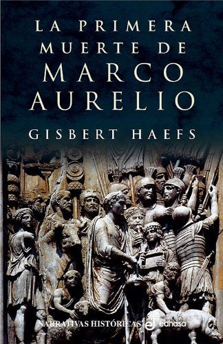 Primera muerte de Marco Aurelio (Narrativas Históricas) Haefs, Gisbert