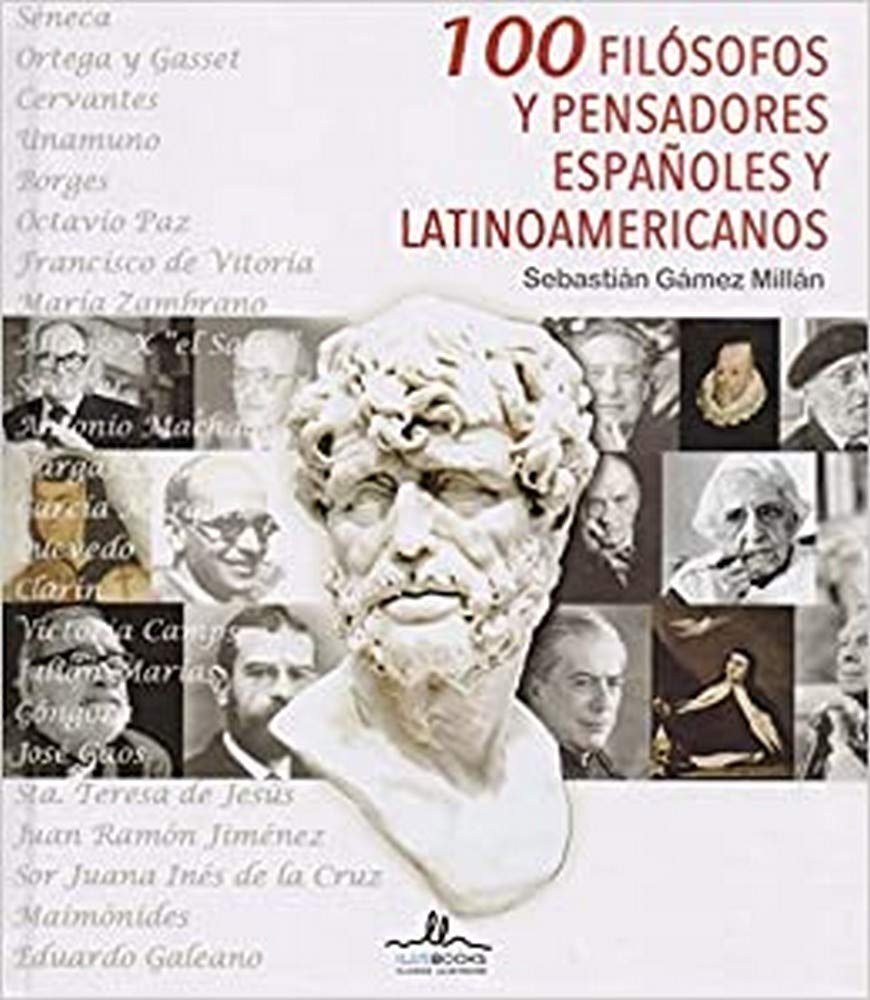 100 Filósofos Y Pensadores Españoles Y Latinoamericanos (SIN COLECCION) Sebast¡an G mez Mill n