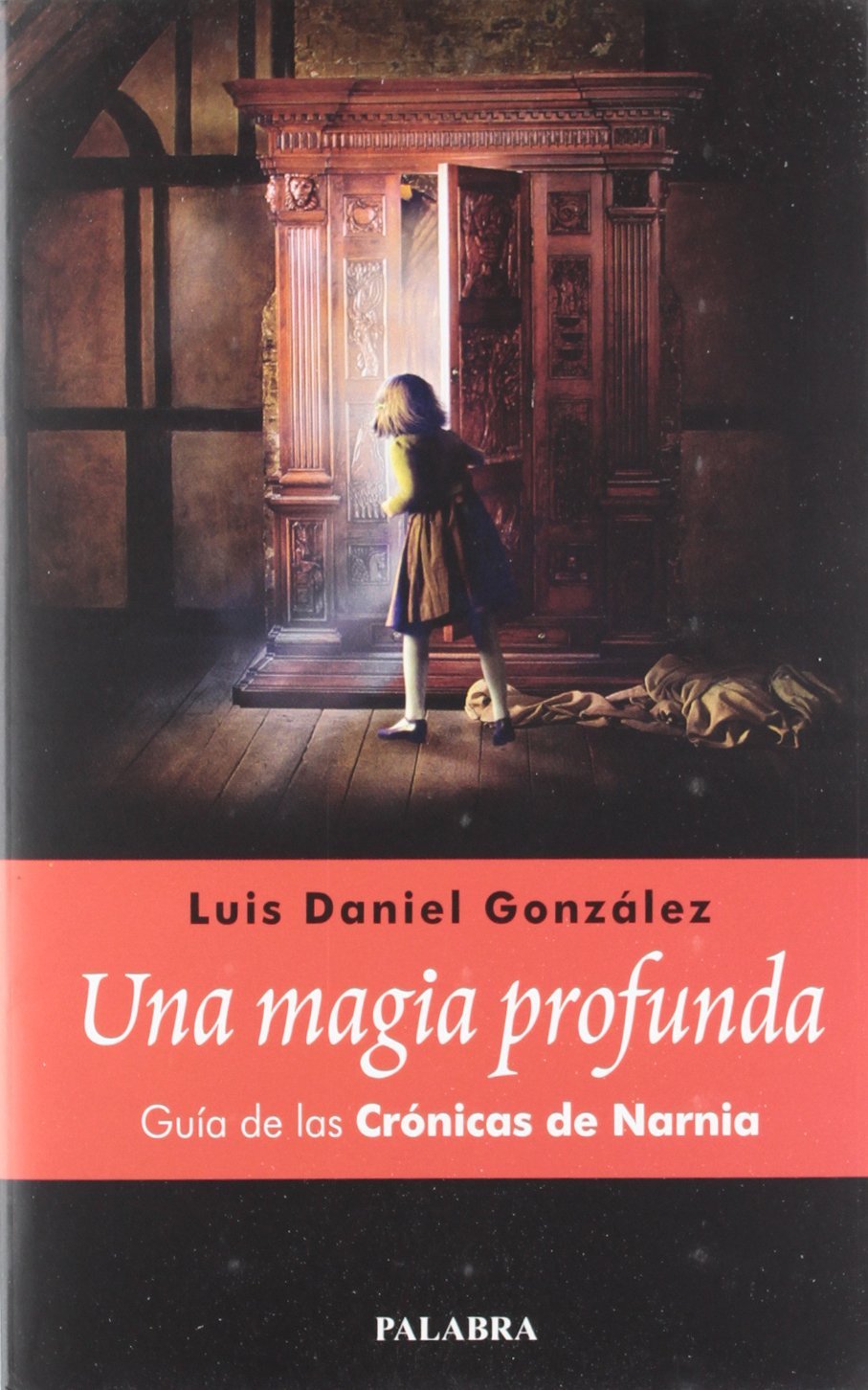 Una magia profunda: Guía de las Crónicas de Narnia (Palabra hoy) González, Luis Daniel