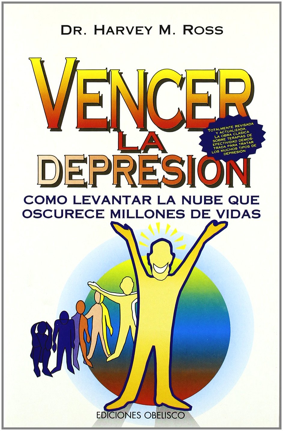 Vencer la depresión : cómo levantar la nube que oscurece millones de vidas Ross, Harvey M. and Pomares Olivares, José María