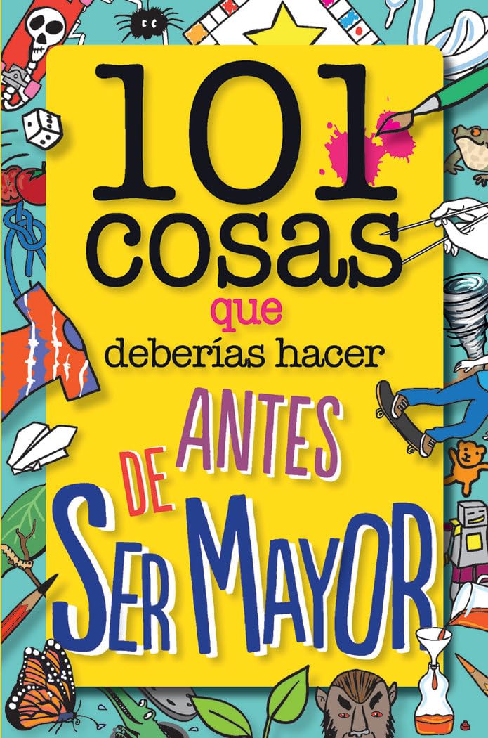 101 cosas que deberías hacer antes de ser mayor (geoPlaneta Kids) WELDON OWEN INC and Ramírez Casas, Sergi