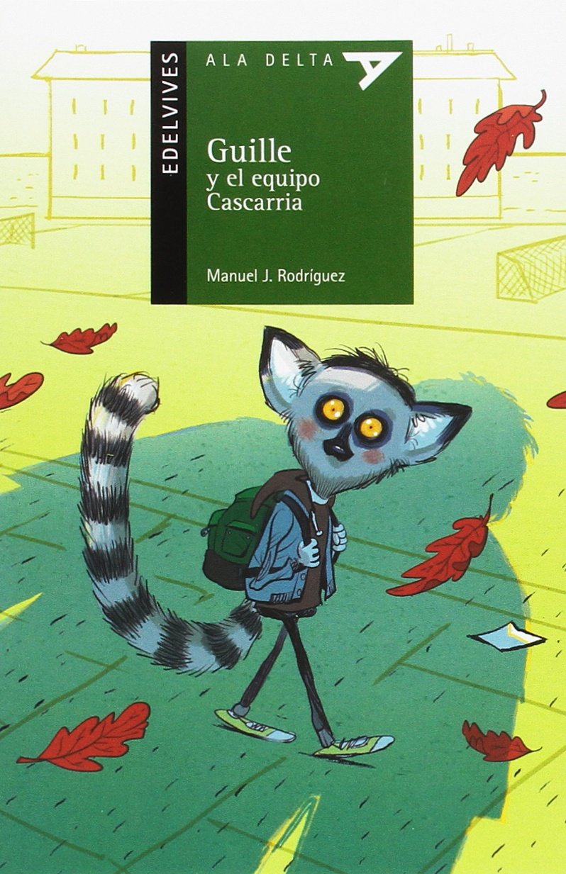 Guille y el equipo Cascarria: 104 (Ala Delta - Serie verde) Rodríguez, Manuel J. and Gutiérrez, Santy