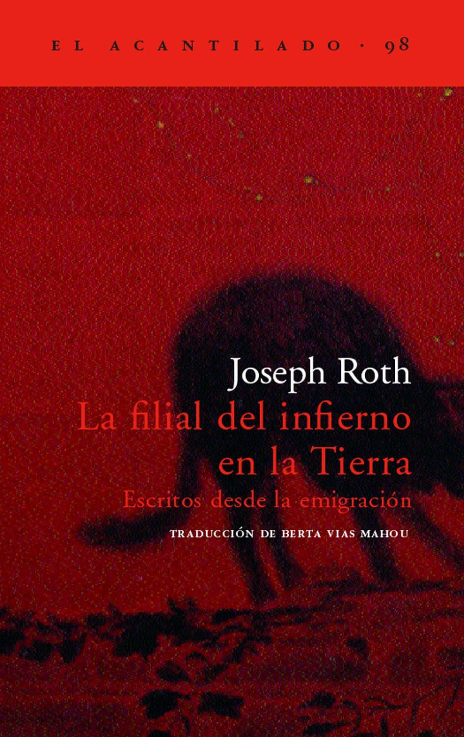 La filial del infierno en la Tierra (El Acantilado) Roth, Joseph and Berta Vias Mahou