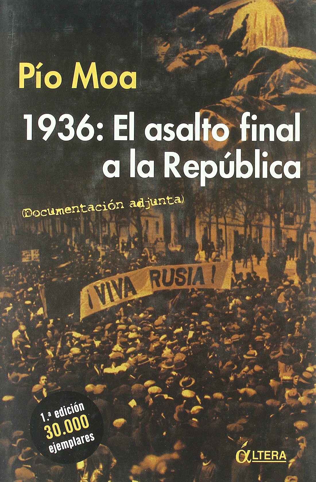 1936 EL ASALTO FINAL A LA REPUBLICA (ACTUAL) Moa Rodríguez, Pío