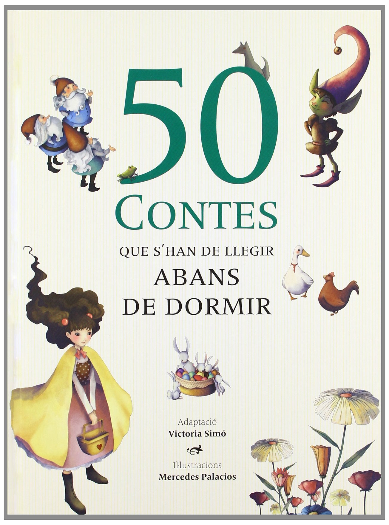 50 contes que s'han de llegir abans de dormir Palacios González, Mercedes; Simó, Victoria and Fontvila Batalla, Enric