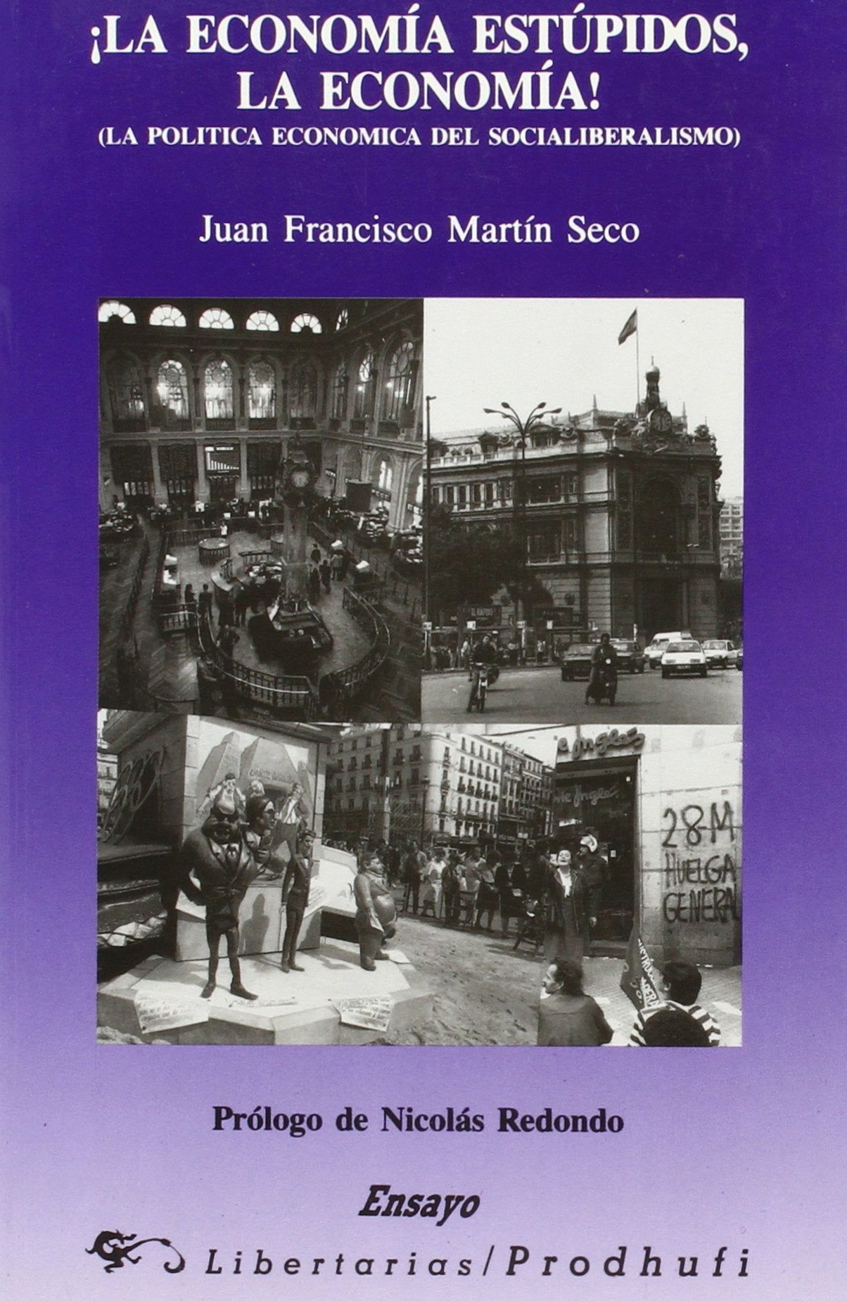 ¡La economía estúpidos, la economía!: La política económica del socialiberalismo: 62 (Ensayo) Martín Seco, Juan Francisco