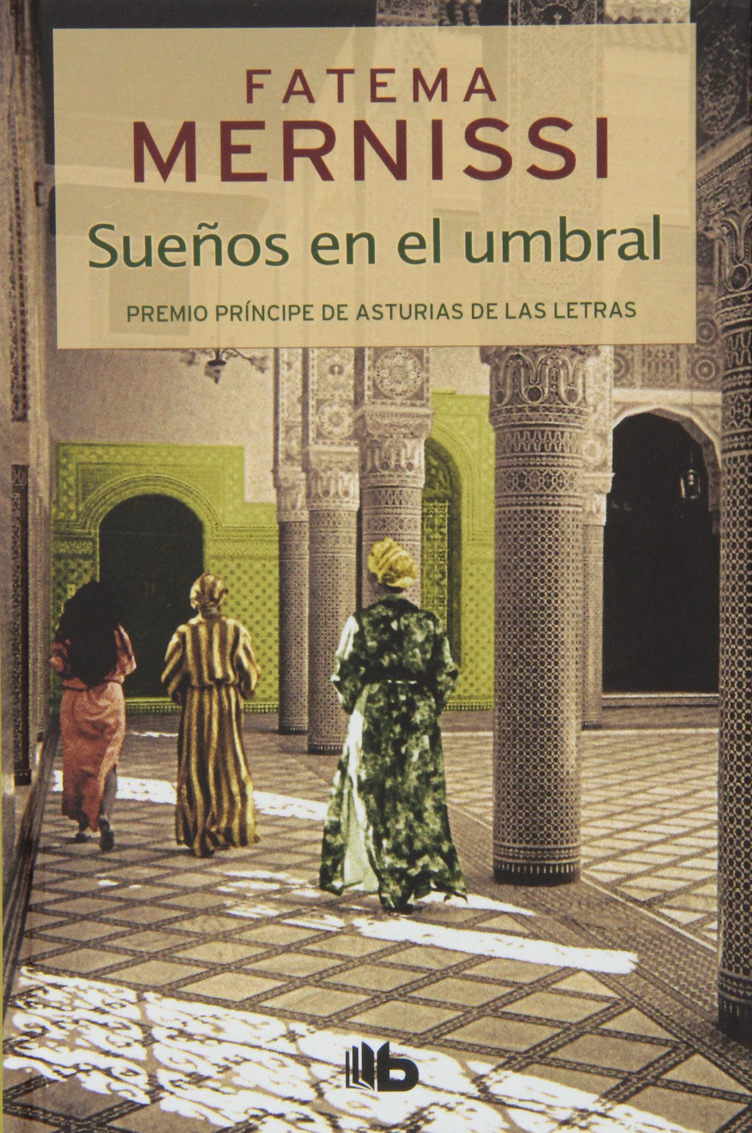 Sueños en el umbral. Memorias de una niña del Harén (B DE BOLSILLO) Mernissi, Fatema