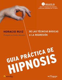 Guía práctica de hipnosis: De las técnicas básicas a la regresión: 3 (En progreso)