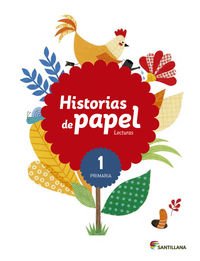 LECTURAS HISTORIAS DE PAPEL 1 PRIMARIA - 9788468087443 (SABER HACER) [Paperback] GRUPO SANTILLANA 2015