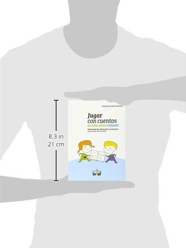 Jugar con cuentos en Educación Infantil: Itinerario de animación a la lectura para niños de 0-6 años (Experiencias Didácticas)