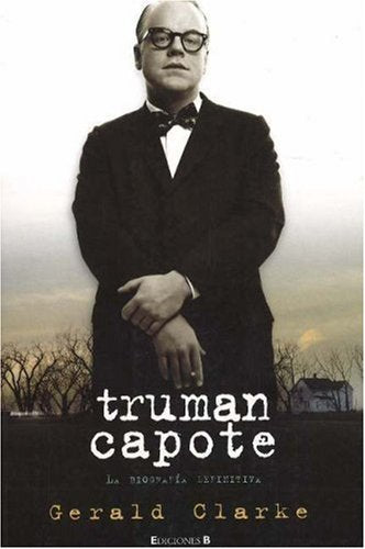 BIOGRAFIA DEFINITIVA, LA. TRUMAN CAPOTE: La Biografia Definitiva: 00000 (VARIOS) Clarke, Gerald and POZANCO VILLALBA, VICTOR ENRIQ