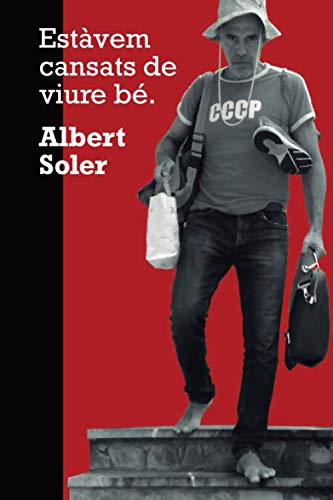 Estàvem cansats de viure bé (ALBERT SOLER)