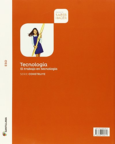 TECNOLOGIA ESO EL TRABAJO SERIE CONSTRUYE SABER HACER - 9788468028279