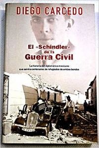 "schindler" de la Guerra civil, el [Hardcover] Diego Carcedo