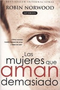 Las Mujeres Que Aman Demasiado