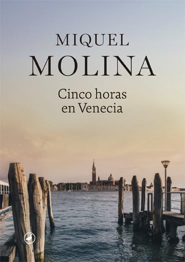Cinco horas en Venecia: 37 (Catedral) [Hardcover] Molina, Miquel