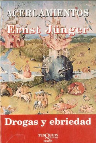 Acercamientos: Drogas y Ebriedad: 46 (Ensayo) [Paperback] Jünger, Ernst