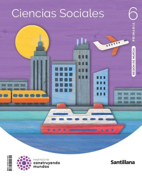 Ciencias sociales murcia 6 primaria construyendo mundos
