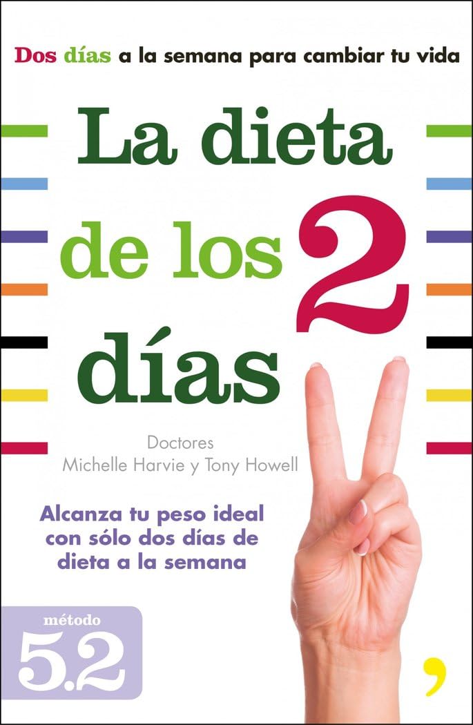 La dieta de los dos días: Alcanza tu peso ideal con solo dos días de dieta a la semana (Vivir Mejor) Harvie, Michelle; Howell, Tony and Ossés, Carlos