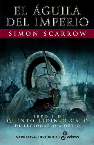 1. El Águila del imperio (Narrativas Históricas) Scarrow, Simon and Vilagrassa Sentís, Roser