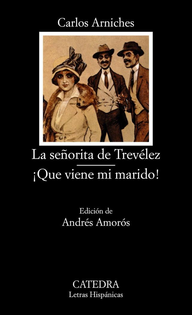 La señorita de Trevélez; ¡Que viene mi marido!: 405 (Letras Hispánicas) [Paperback] Arniches, Carlos