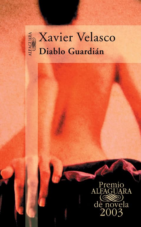 Diablo Guardián (Premio Alfaguara de novela 2003) (Hispánica)