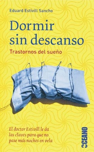 Dormir sin descanso. Trastornos del sueño: Cómo mejorar su calidad de vida (Punto de encuentro)