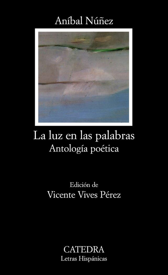 La luz en las palabras (Letras Hispánicas)