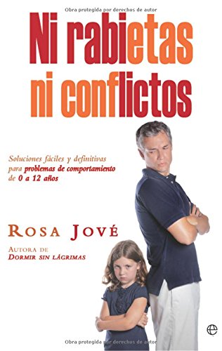 Ni rabietas ni conflictos: soluciones fáciles y definitivas para problemas de comportamiento de 0 a 12 años (Psicología y salud) [Paperback] Jové, Rosa and Momplet Chico, Ana