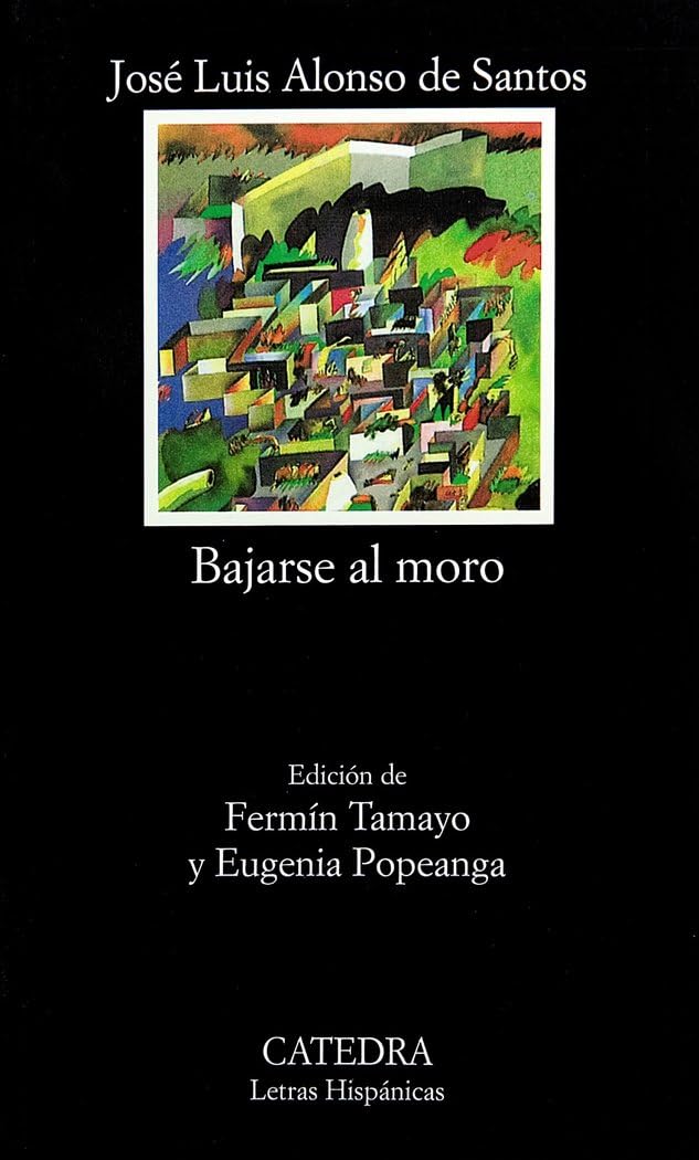 Bajarse al moro (Letras Hispánicas) [Paperback] Alonso de Santos, José Luis