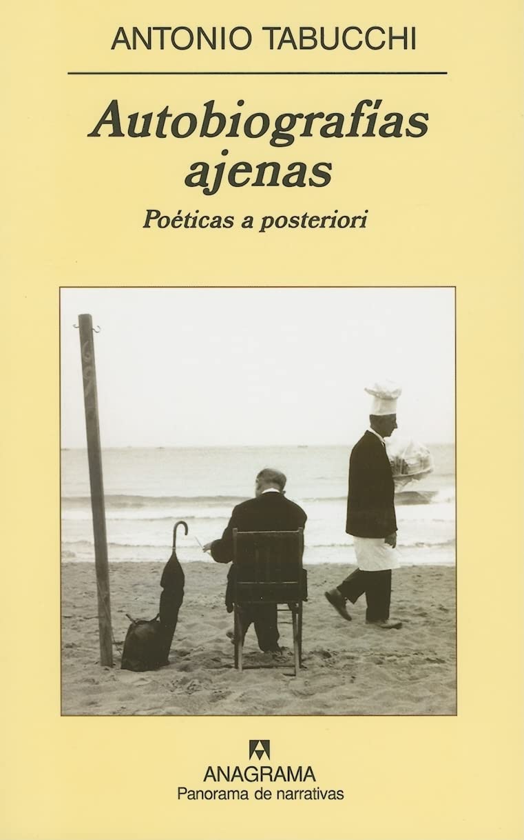 Autobiografías ajenas: Poéticas a posteriori: 636 (Panorama de narrativas) [Hardcover] Tabucchi, Antonio and Gumpert, Carlos