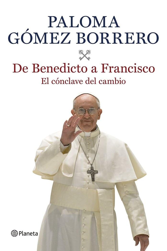 De Benedicto a Francisco: El cónclave del cambio (Planeta)