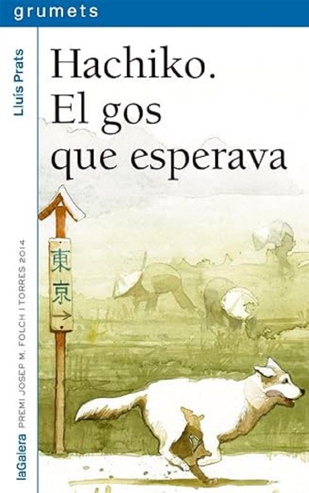 Hachiko. El gos que esperava: 247 (Grumets) [Paperback] Prats Martínez, Lluís and Celej, Zuzanna