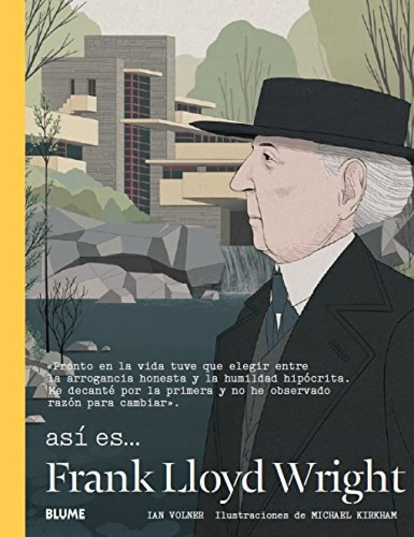 Así es... Frank Lloyd Wright [Hardcover] Wolner, Ian; Kirkham, Michael; Rodríguez Fischer, Cristina; Esteve de Udaeta, Llorenç and Díaz Pérez, Antonio