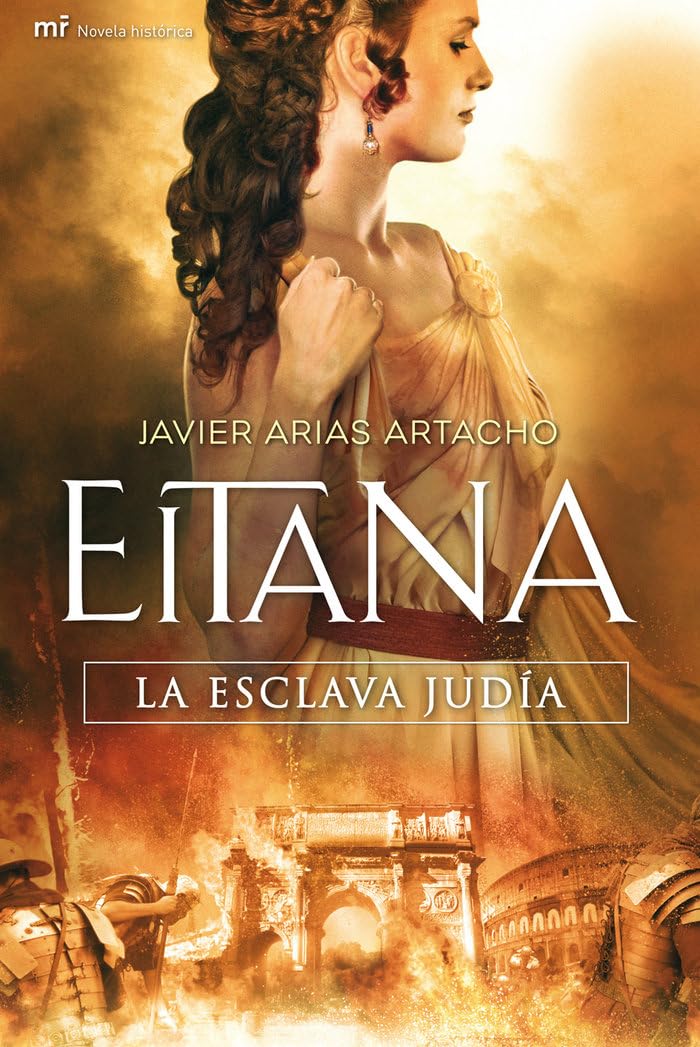 Eitana, la esclava judía (MR Novela Histórica) [Hardcover] Arias Artacho, Javier