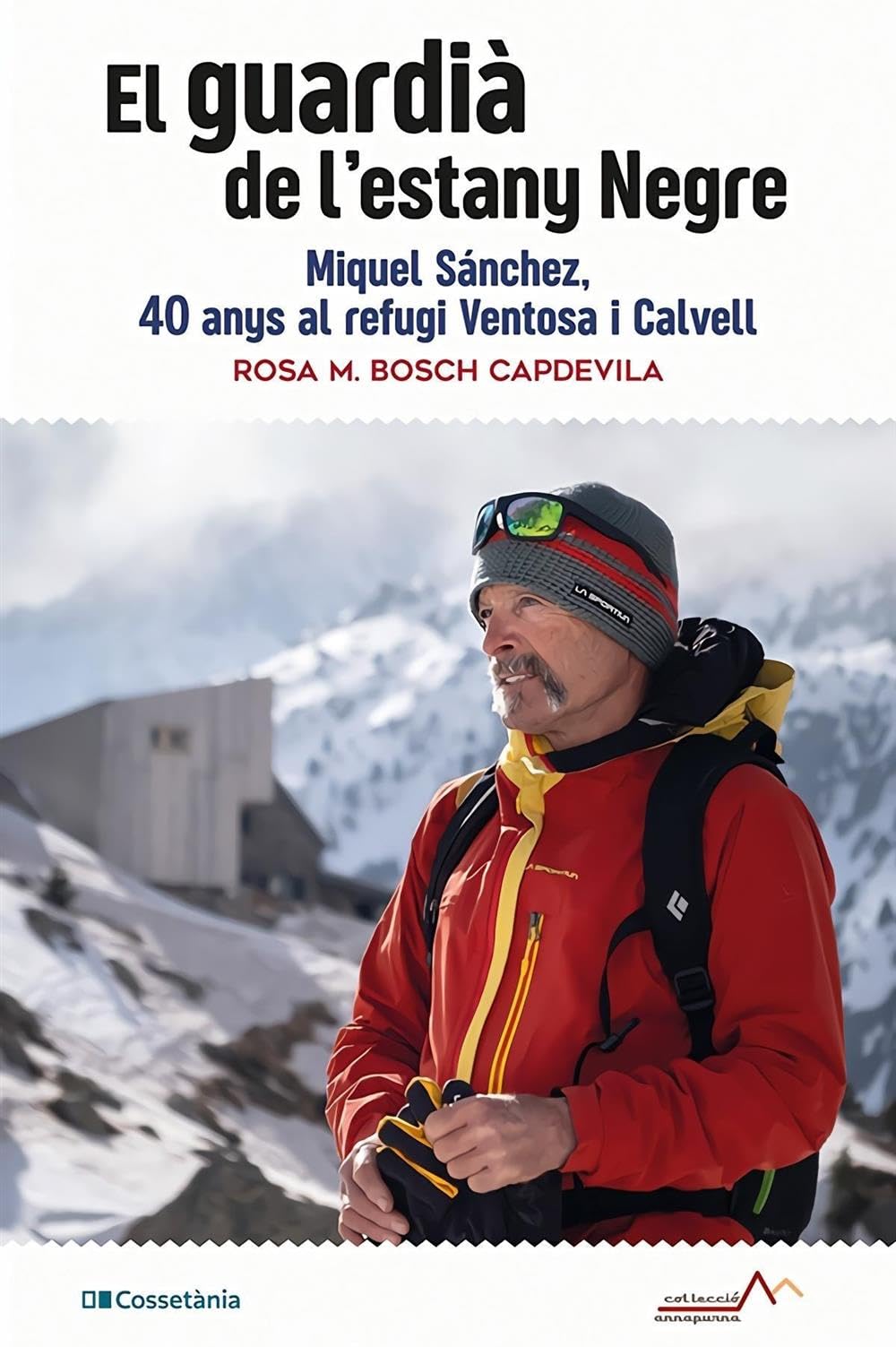 El Guadià De L'Estany Negre: Miquel Sánchez, 40 anys al refugi Ventosa i Calvell: 11 (Annapurna)