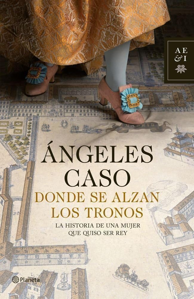 Donde se alzan los tronos (Autores Españoles e Iberoamericanos) [Hardcover] Caso, Ángeles