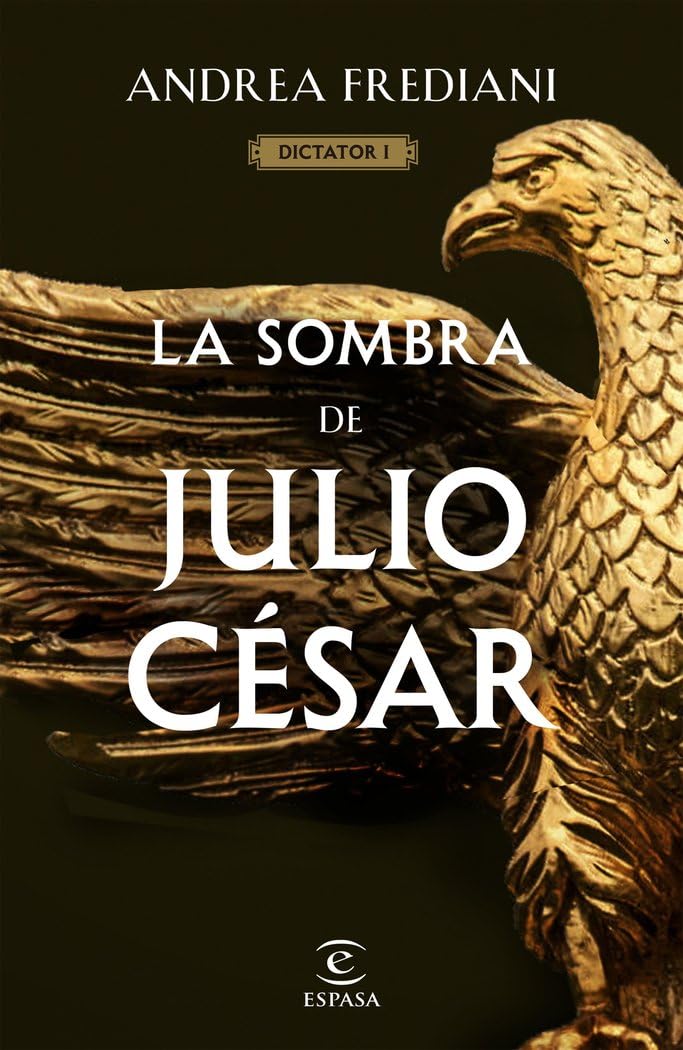 La sombra de Julio César (Serie Dictator 1) (Espasa Narrativa)