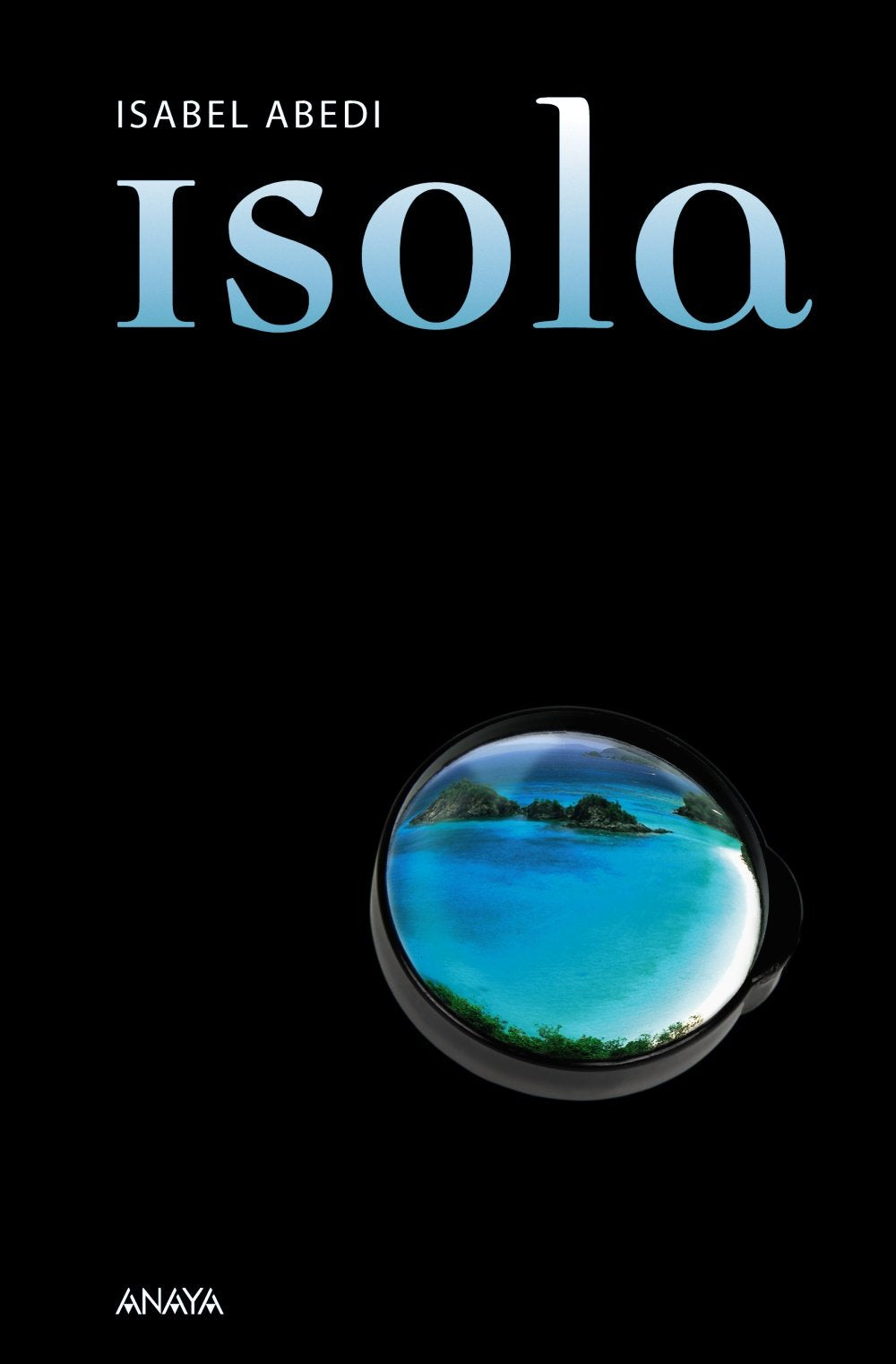 Isola (Literatura Juvenil (A Partir De 12 Años) - Narrativa Juvenil)