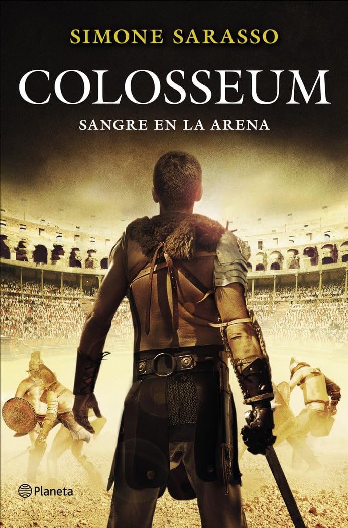 Colosseum: Sangre en la arena (Planeta Internacional) [Hardcover] Sarasso, Simone and Campmany Tarrés, Maribel