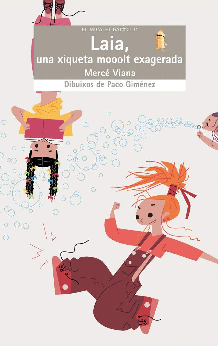 Laia, una xiqueta mooolt exagerada: 102 (EL MICALET GALACTIC)
