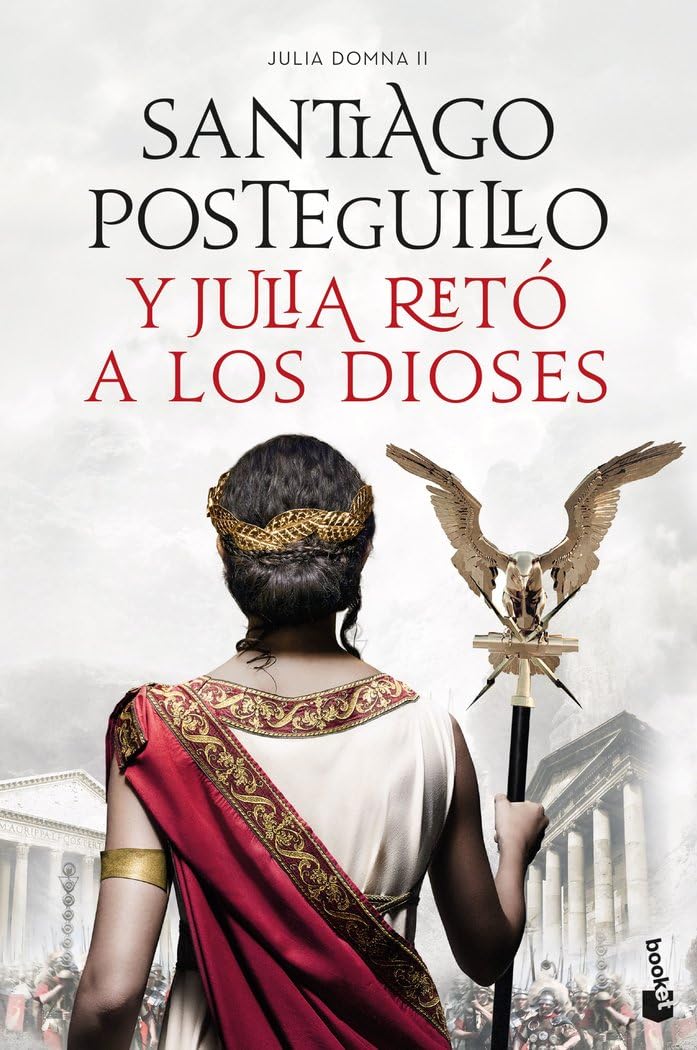 Y Julia retó a los dioses: Julia Domna II: 2 (Novela histórica) [Mass Market Paperback] Posteguillo, Santiago