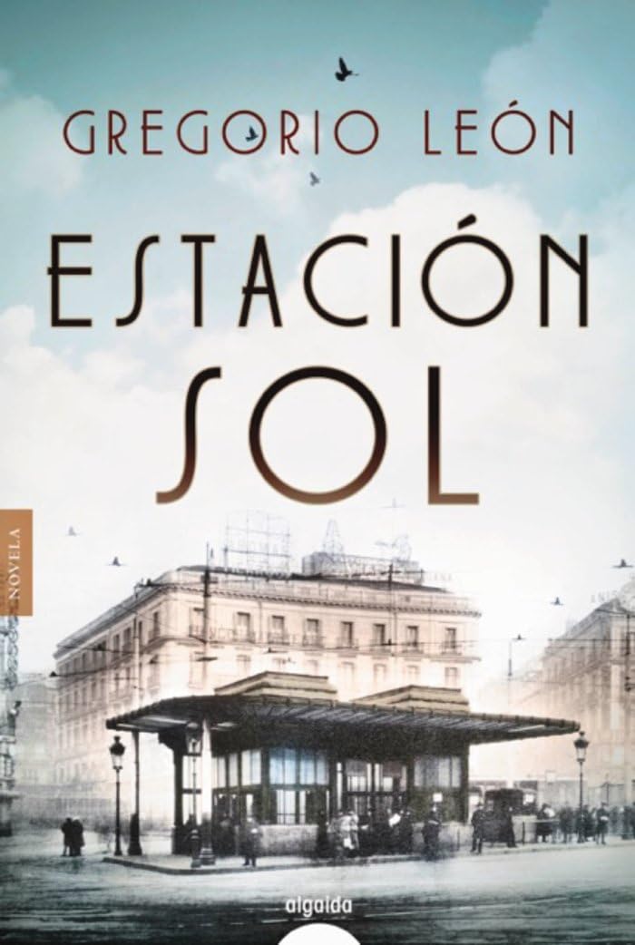 Estación Sol (ALGAIDA LITERARIA - ALGAIDA NARRATIVA) [Paperback] León, Gregorio