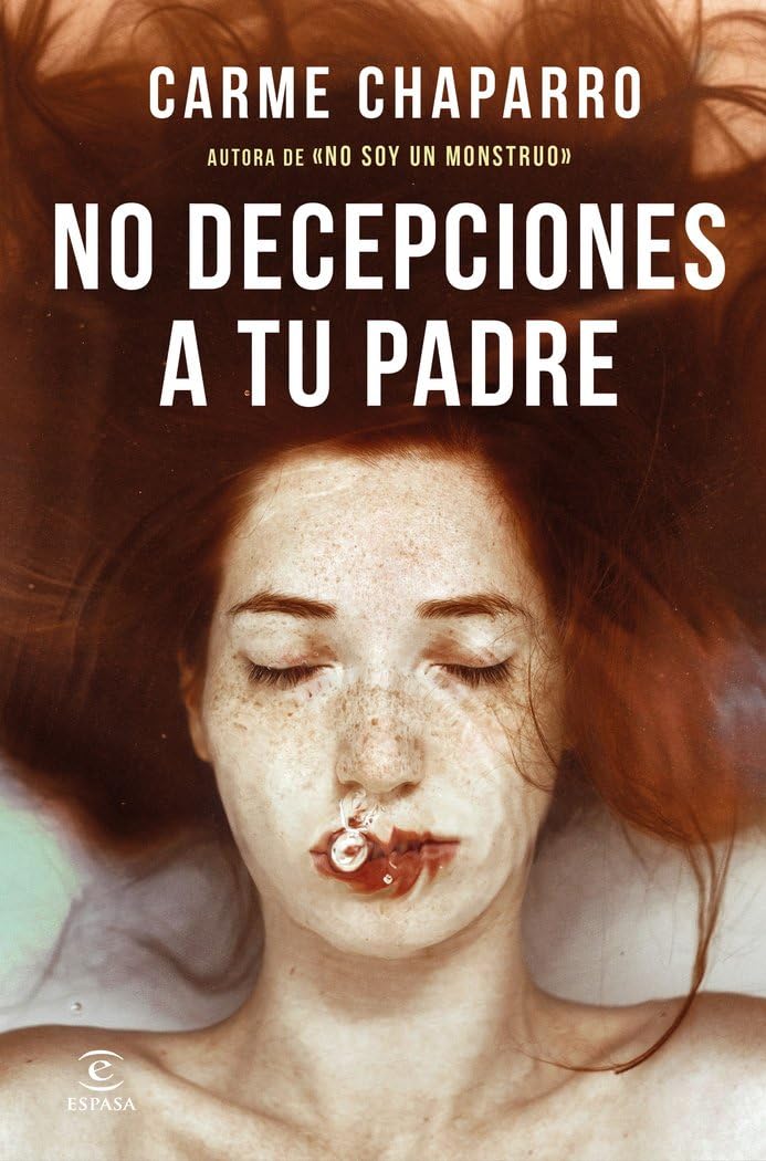 No decepciones a tu padre (ESPASA NARRATIVA) [Hardcover] Chaparro, Carme