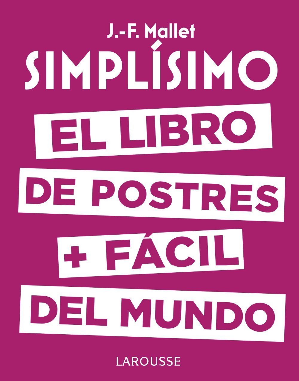 Simplísimo. El libro de postres más fácil del mundo (SIN COLECCION)