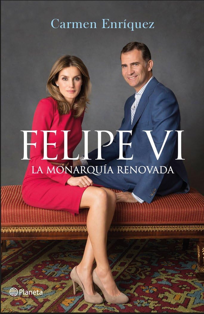 Felipe VI. La Monarquía renovada (No Ficción) [Hardcover] Enríquez, Carmen
