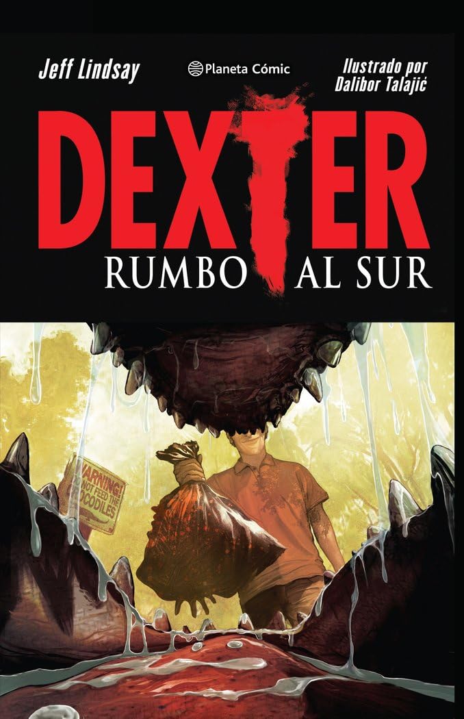 Dexter nº 02/02 (novela gráfica): Rumbo al sur Lindsay, Jeff; Talajic, Dalibor and Torralba Avellí, José