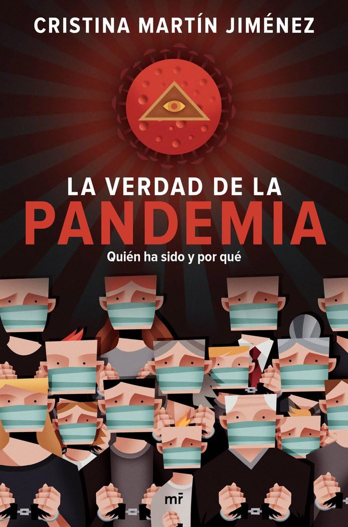 La verdad de la pandemia: Quién ha sido y por qué (Fuera de Colección)